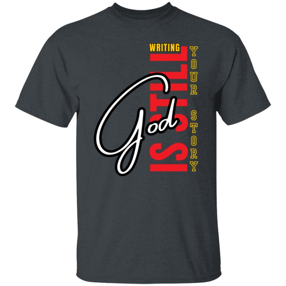God Is Still Writing Your Story T-Shirt