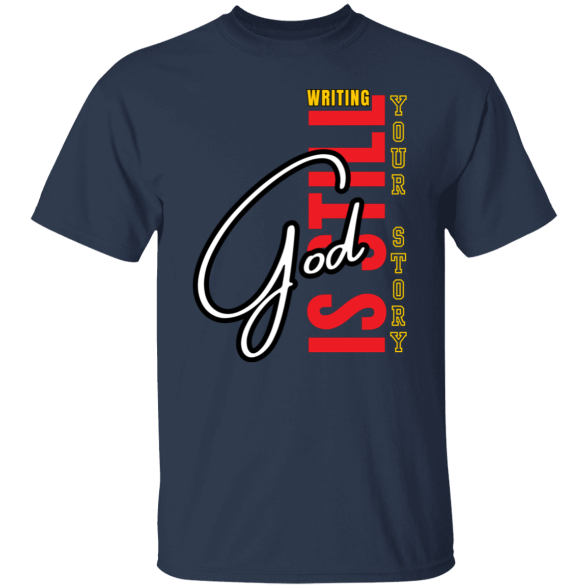 God Is Still Writing Your Story T-Shirt