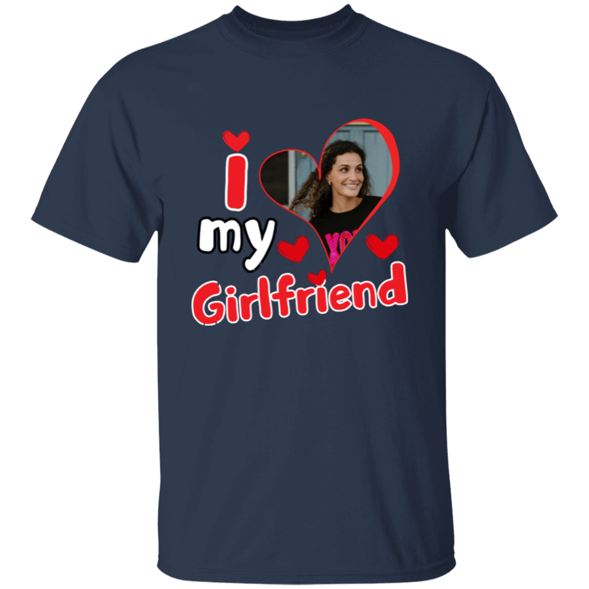 I Love My Girlfriend Custom T-Shirt
