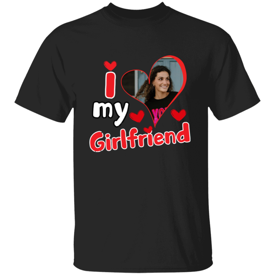 I Love My Girlfriend Custom T-Shirt