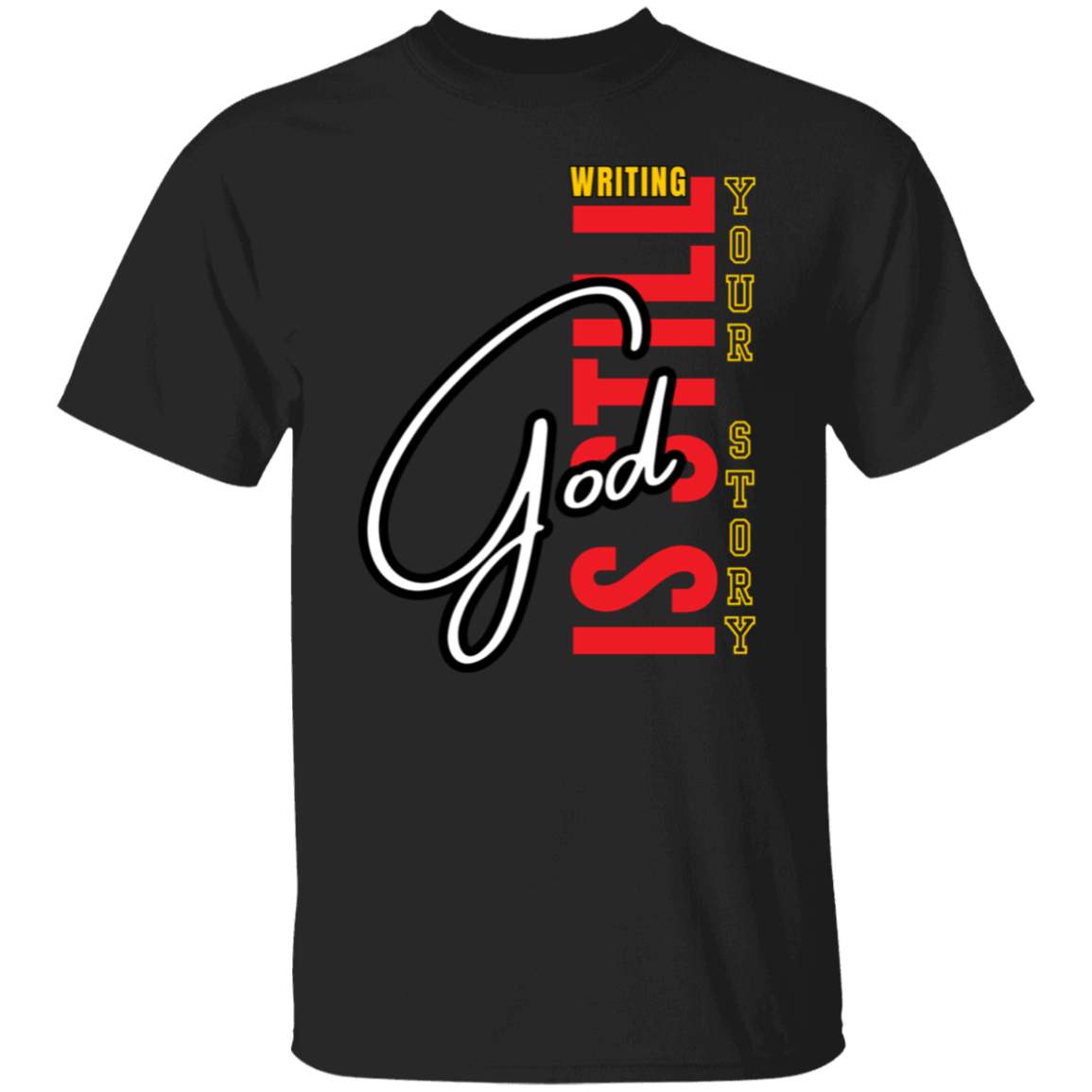 God Is Still Writing Your Story T-Shirt