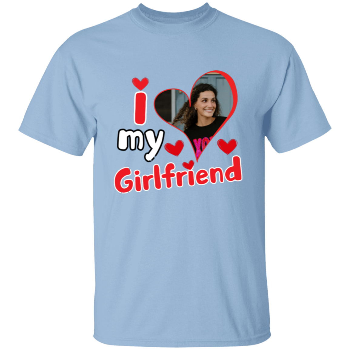 I Love My Girlfriend Custom T-Shirt