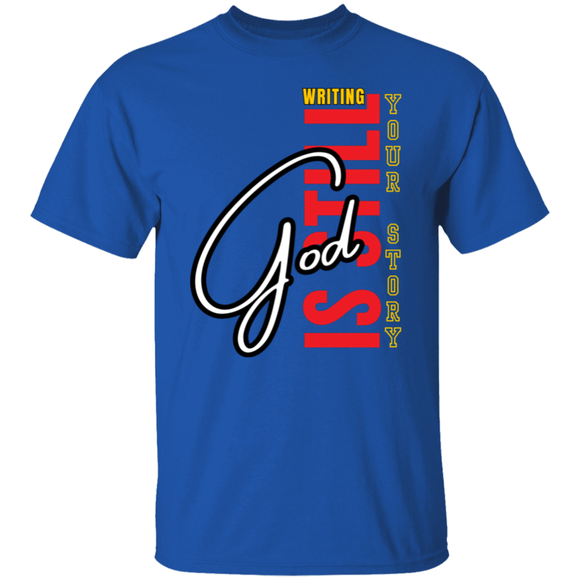 God Is Still Writing Your Story T-Shirt