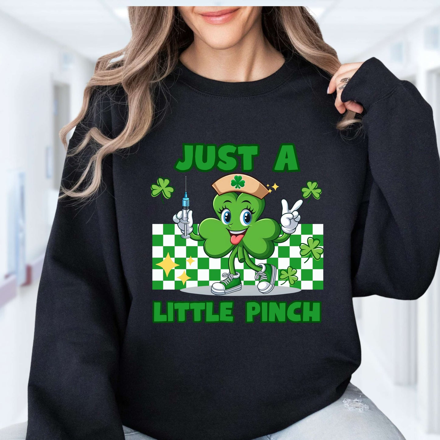 Just a Little Pinch Nurses St Patrick's Sweatshirt