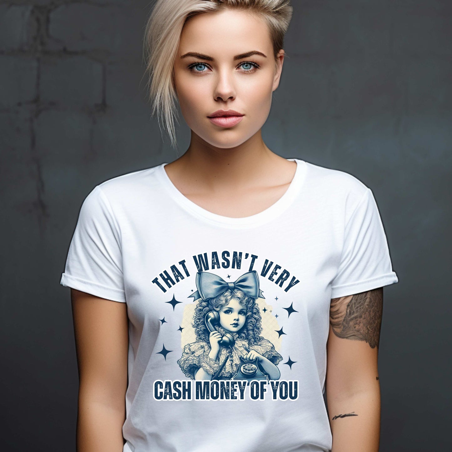 That Wasn't Very Cash Money of You Funny T-Shirt