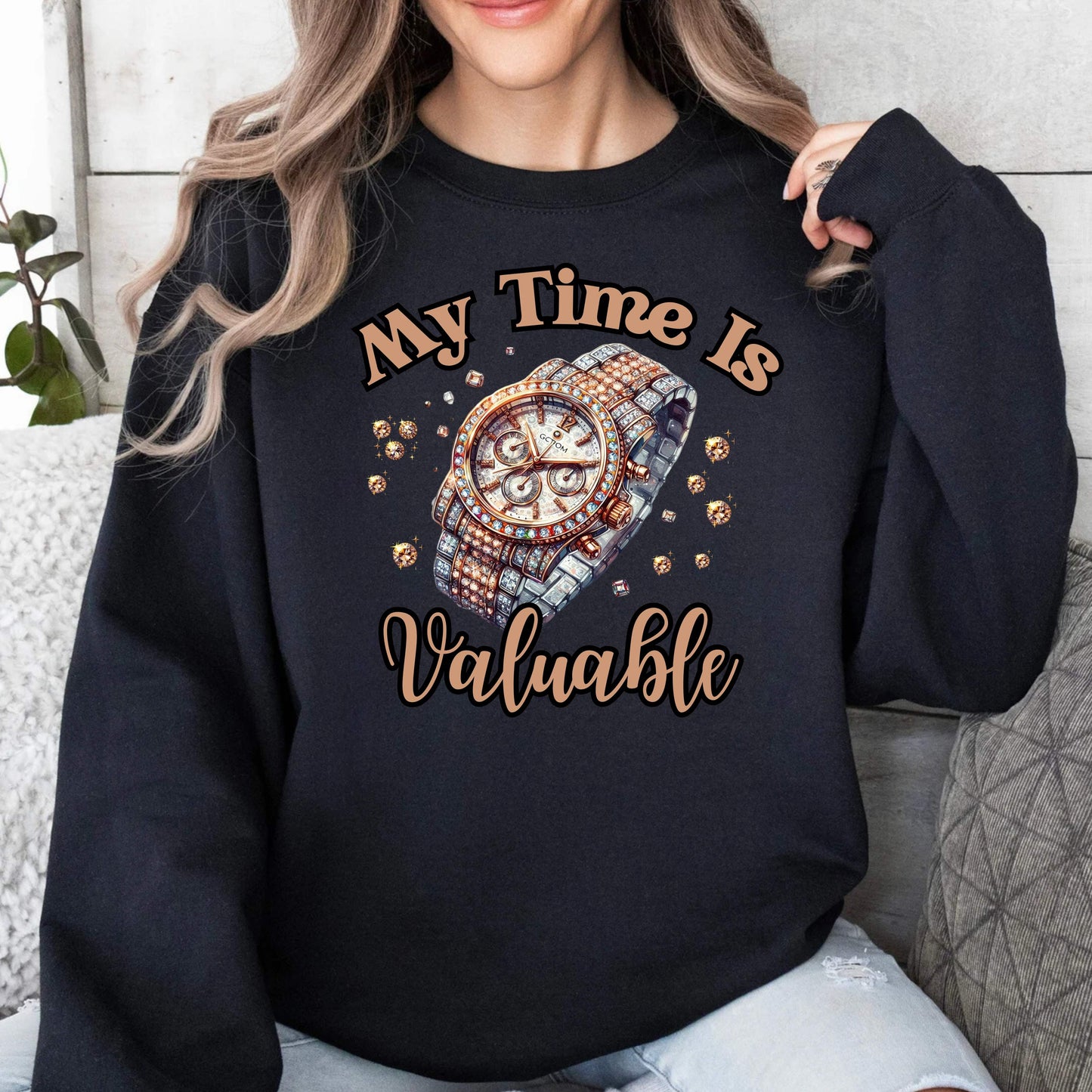 My Time Is Valuable Sweatshirt