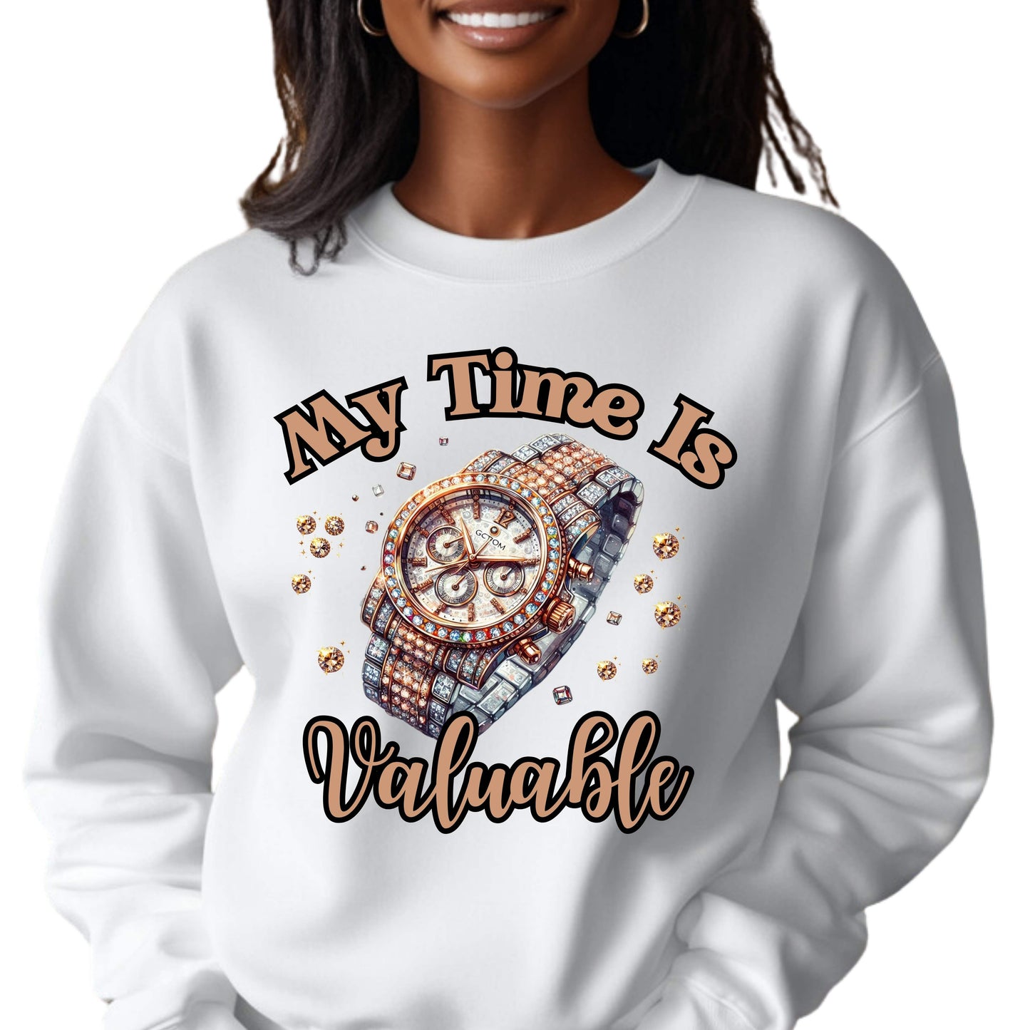 My Time Is Valuable Sweatshirt