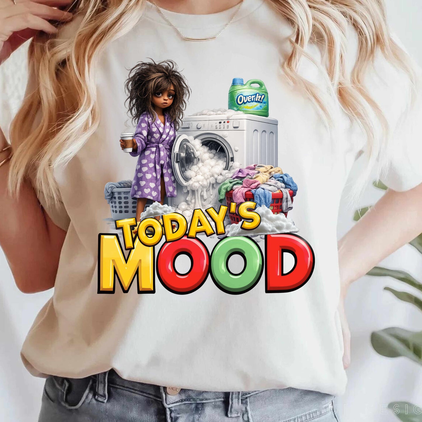 Today's Mood Over It! T-Shirt