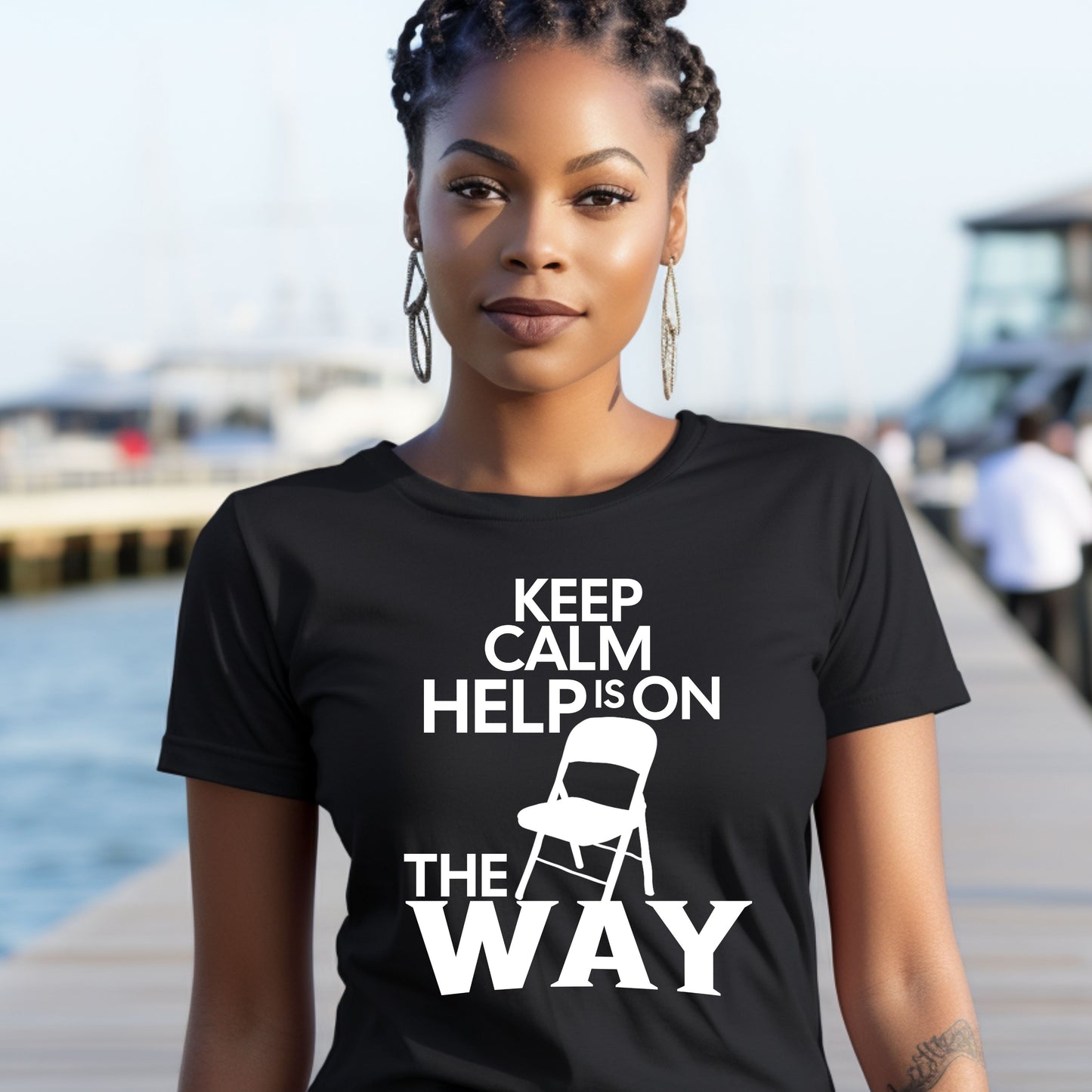 Keep Calm Help Is On The Way T-Shirt