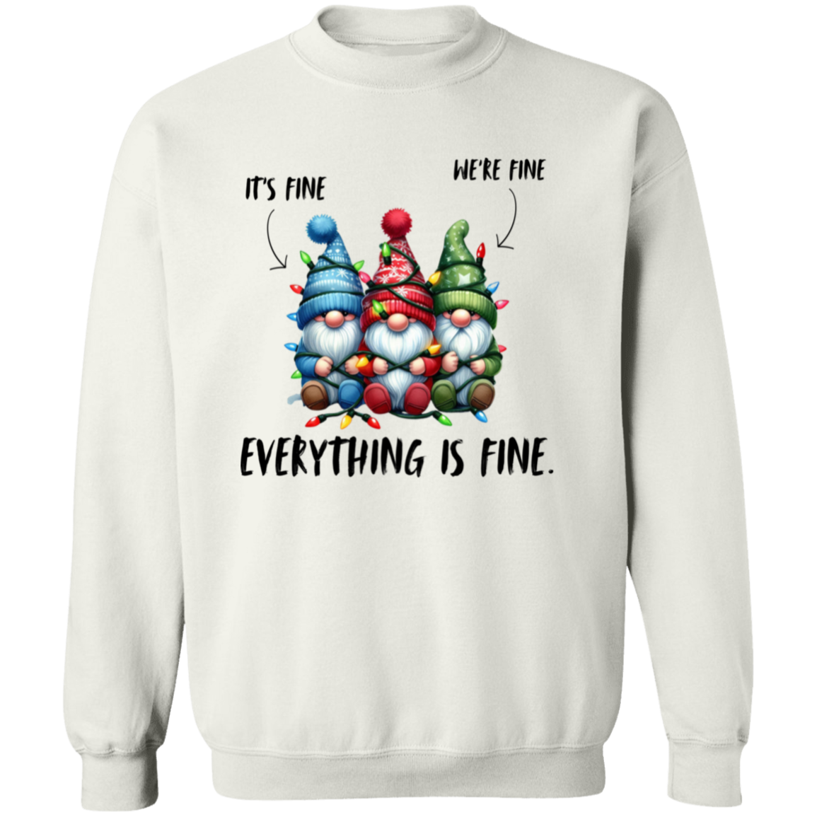 Gnomes Everything Is Fine Funny Christmas Crewneck Pullover Sweatshirt