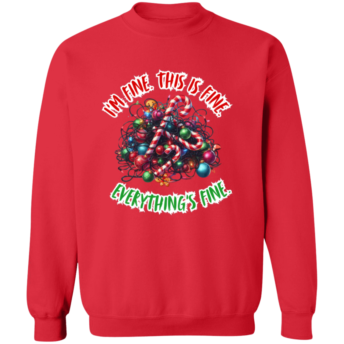 Everything's Fine Christmas Funny Crewneck Pullover Sweatshirt