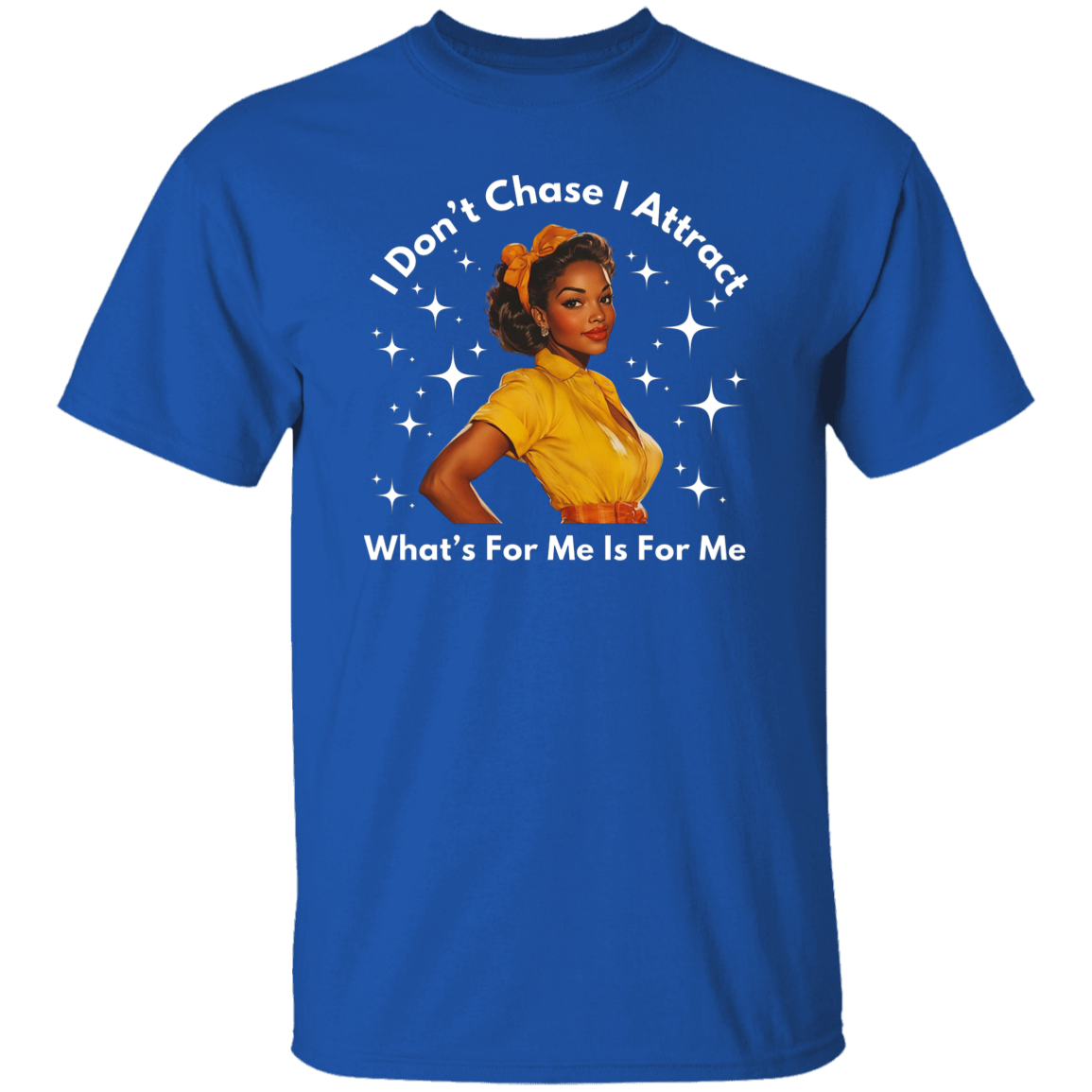 I Don't Chase I Attract T-Shirt