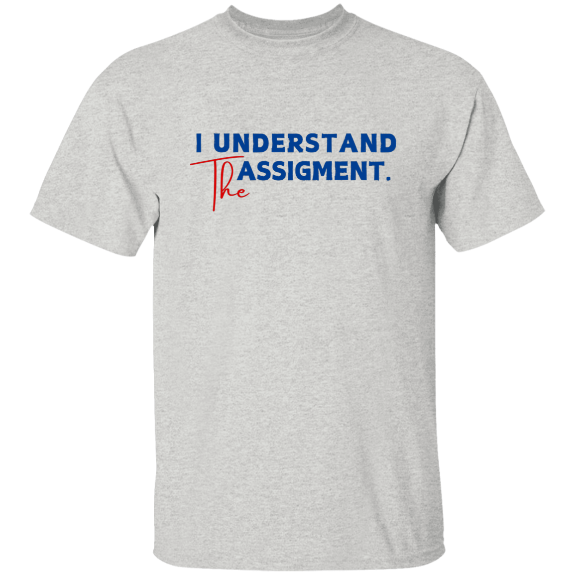 I Understand The Assignment Kamala Tshirt