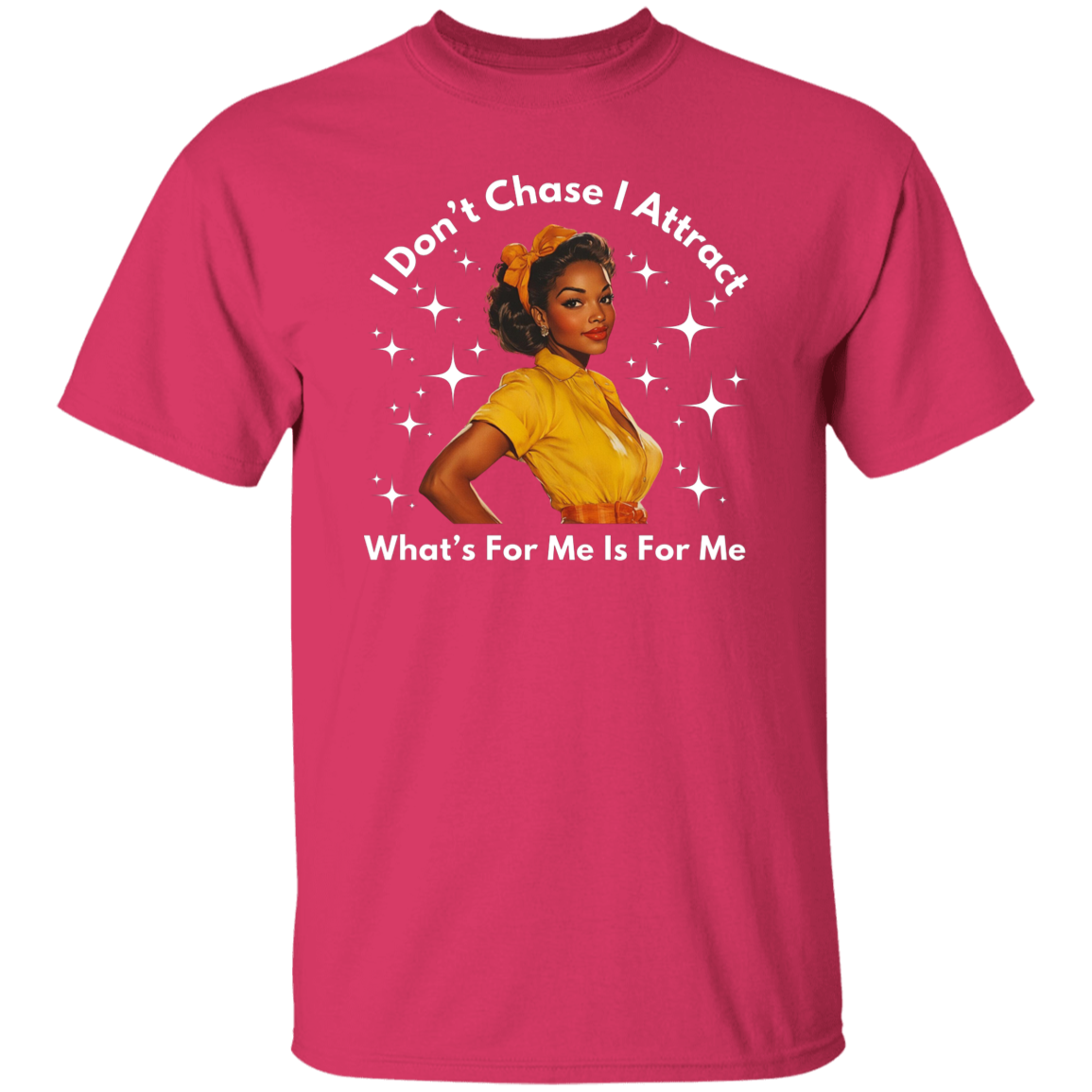 I Don't Chase I Attract T-Shirt