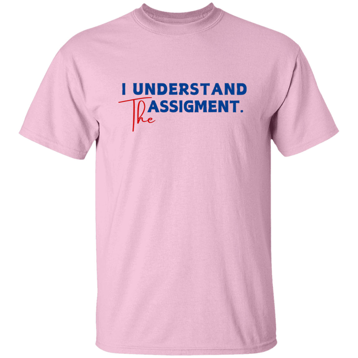 I Understand The Assignment Kamala Tshirt