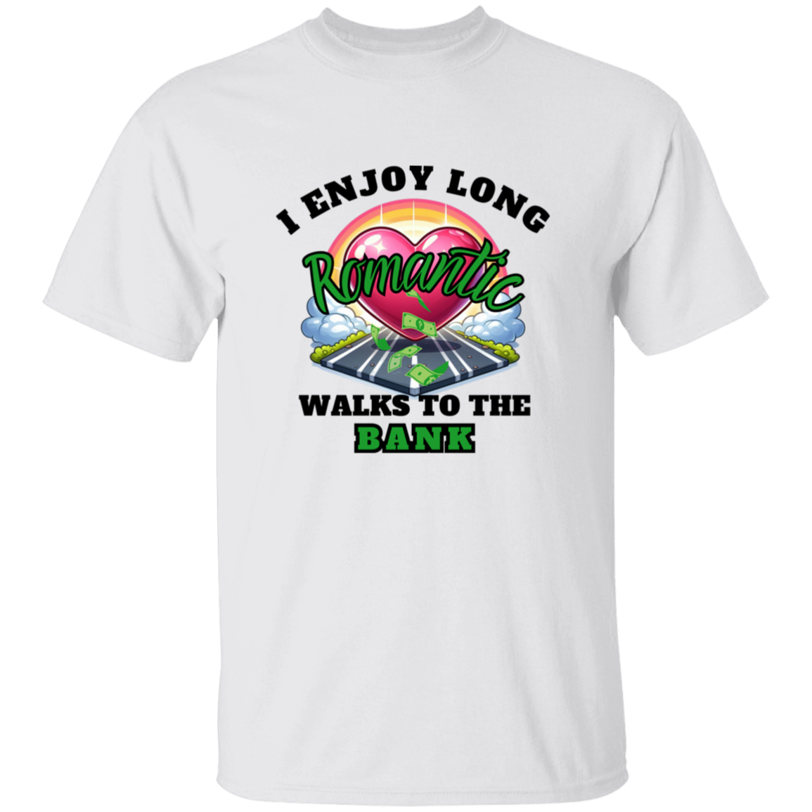 Romantic Walks To The Bank T-Shirt