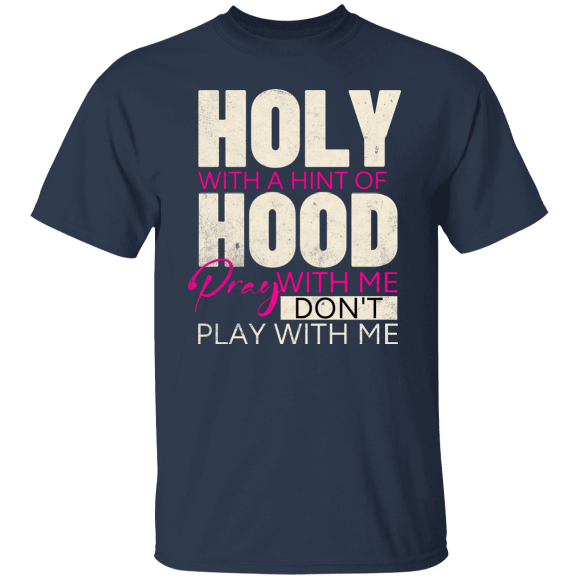 Holy With a Hint of Hood Tshirt