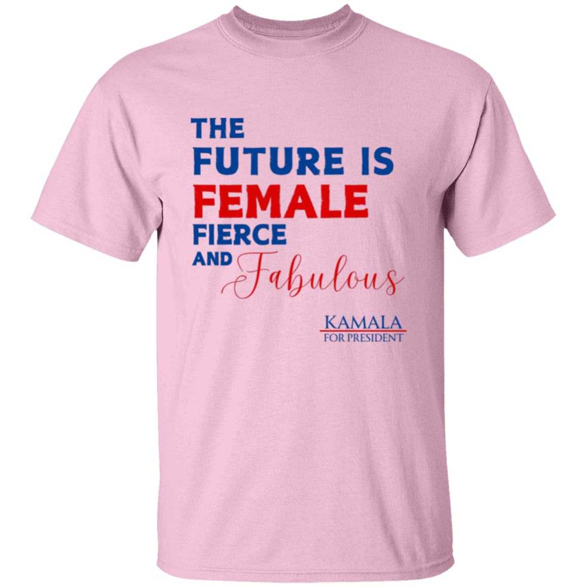 The Future is Fierce, Female and Fabulous Tshirt