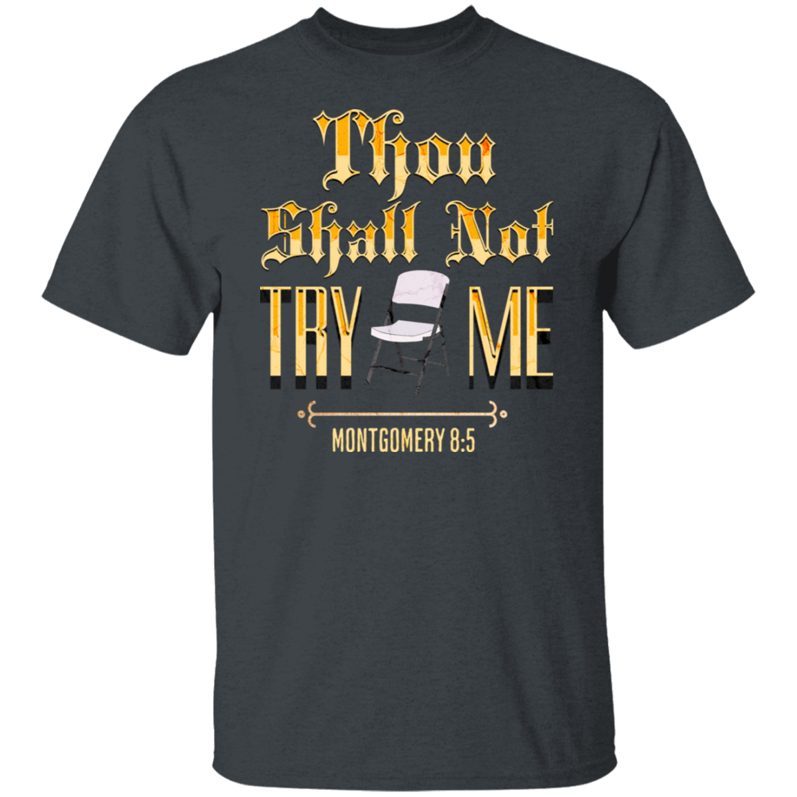 Thou Shall Not Try Me Montgomery Brawl T-Shirt