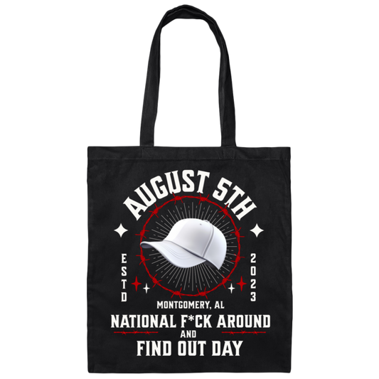 August 5th National F*ck Around And Find Out Day Tote Bag