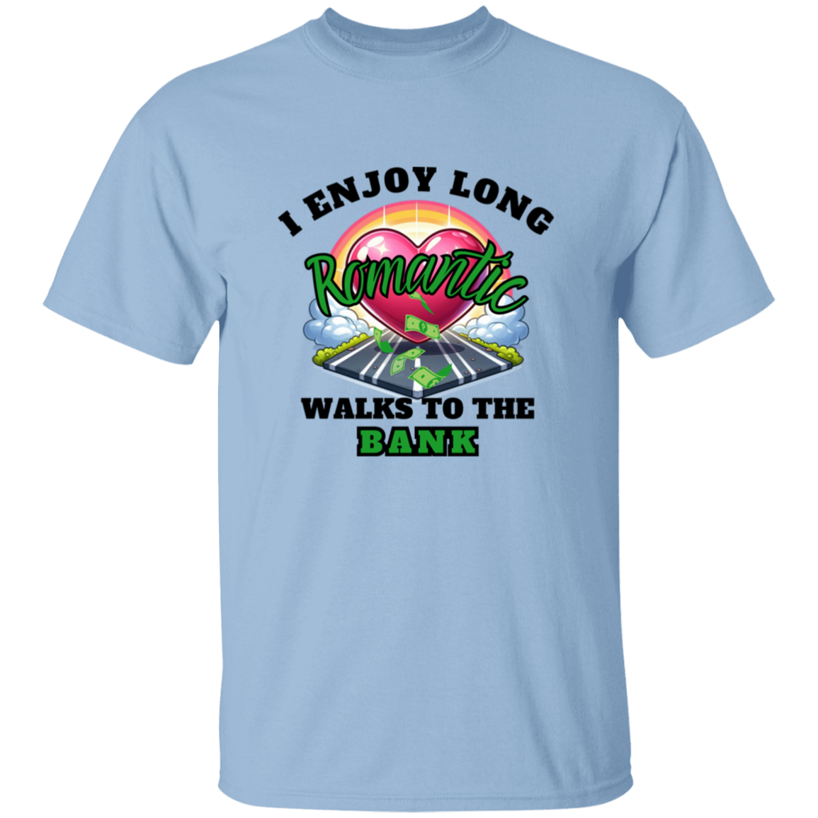 Romantic Walks To The Bank T-Shirt