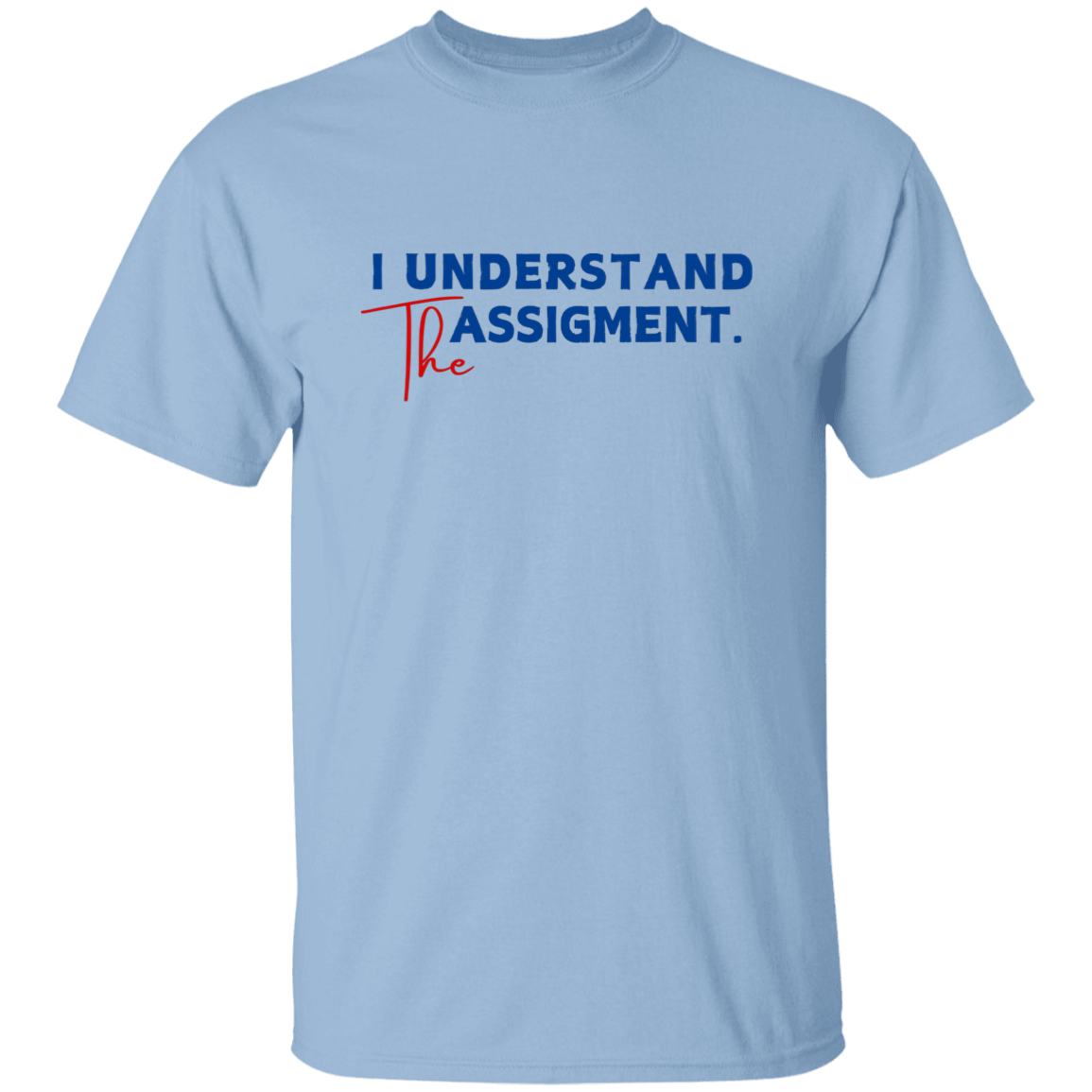 I Understand The Assignment Kamala Tshirt