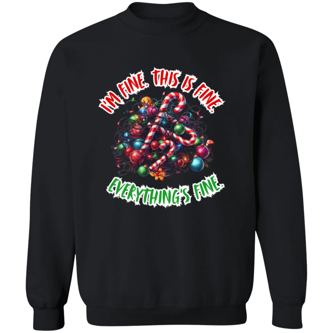 Everything's Fine Christmas Funny Crewneck Pullover Sweatshirt