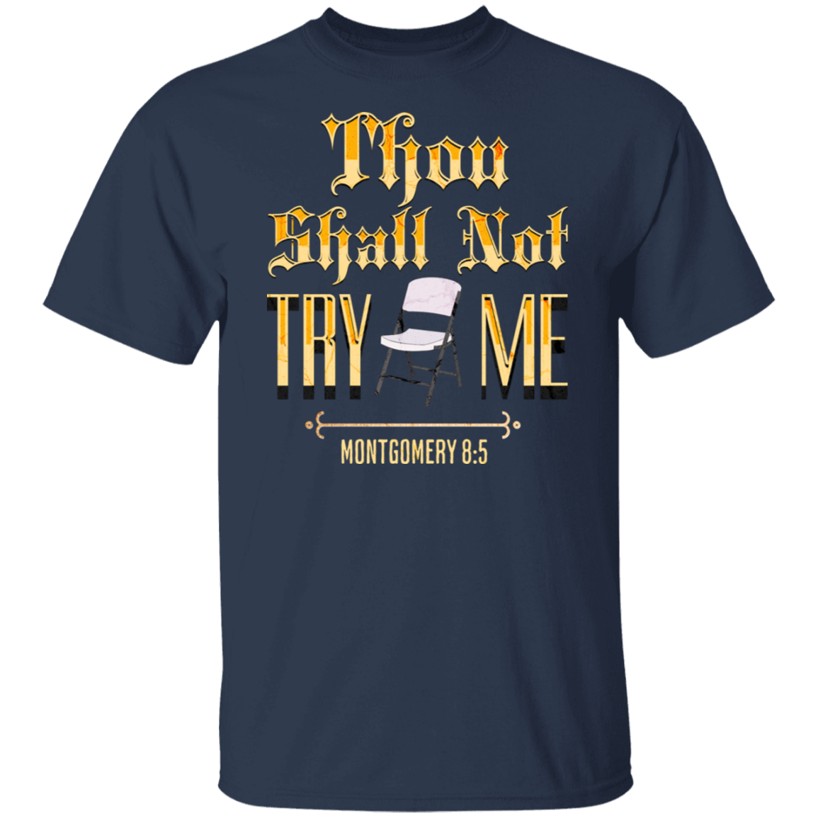 Thou Shall Not Try Me Montgomery Brawl T-Shirt