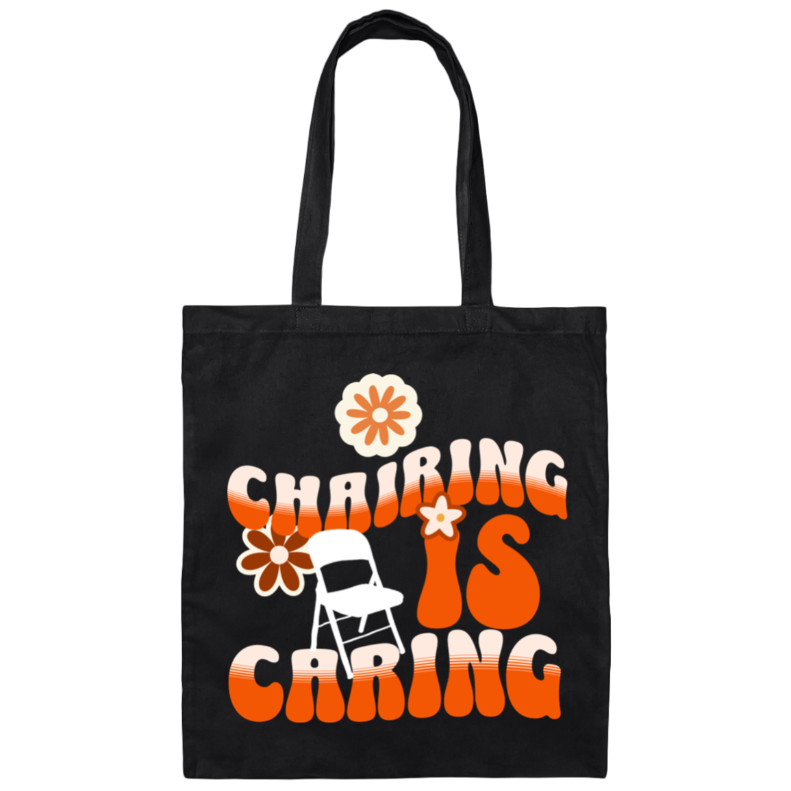 Chairing Is Caring Tote Bag