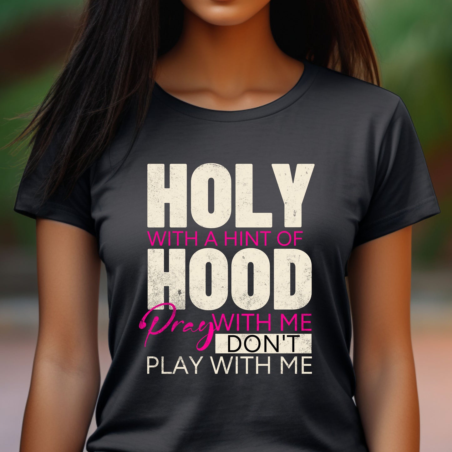 Holy With a Hint of Hood Tshirt