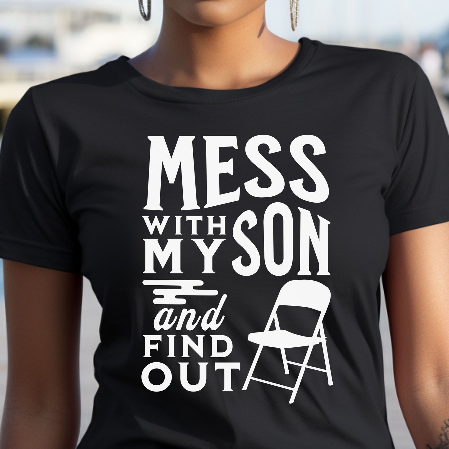 Mess With My Daughter and Find Out T-Shirt