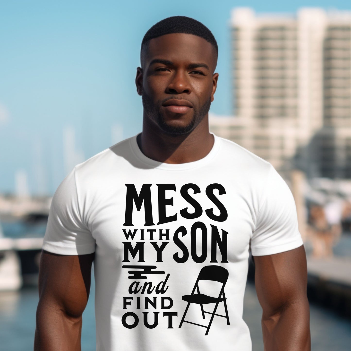 Mess With My Son and Find Out T-Shirt