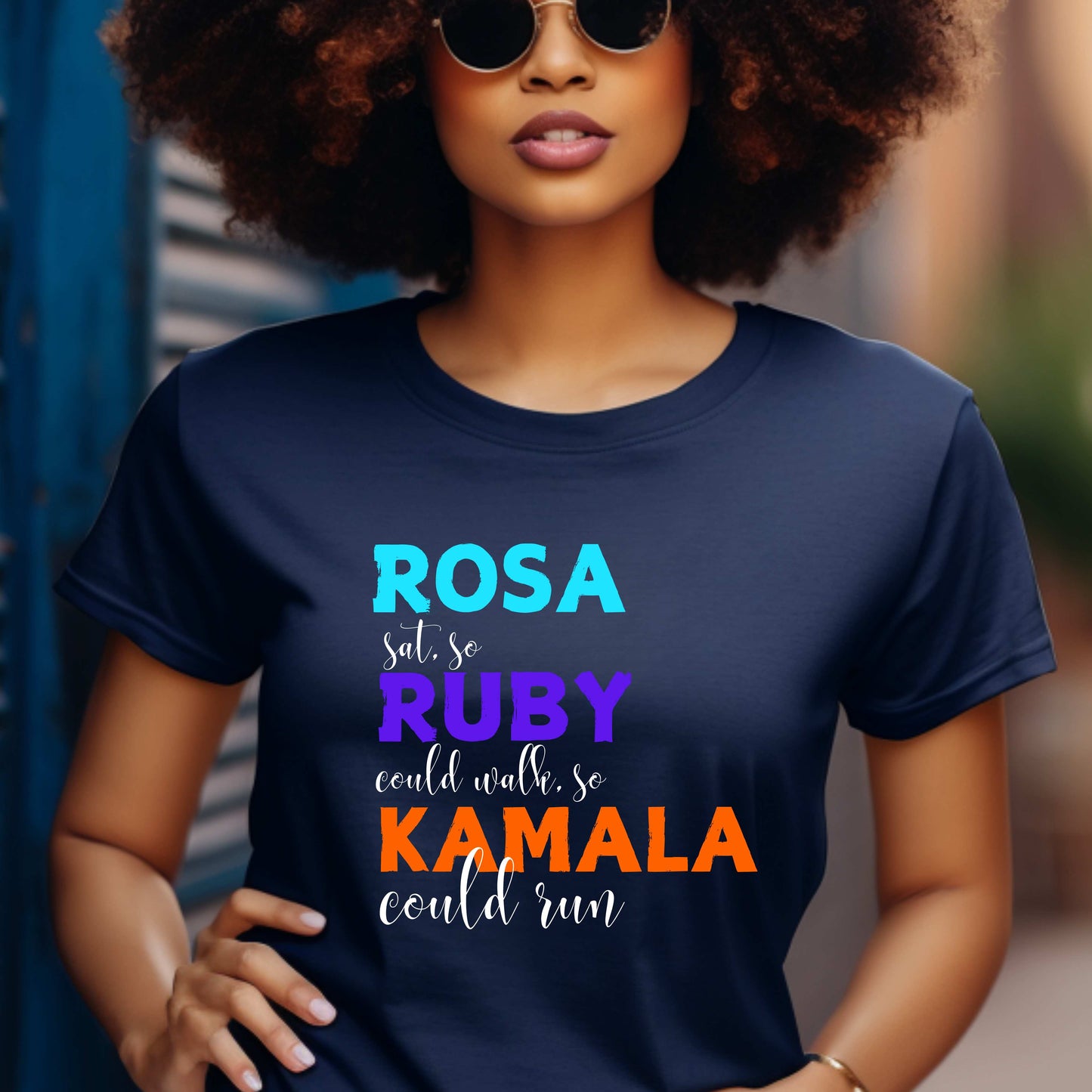Rosa Sat So, Ruby Could Walk, So Kamala Could Run T-Shirt.