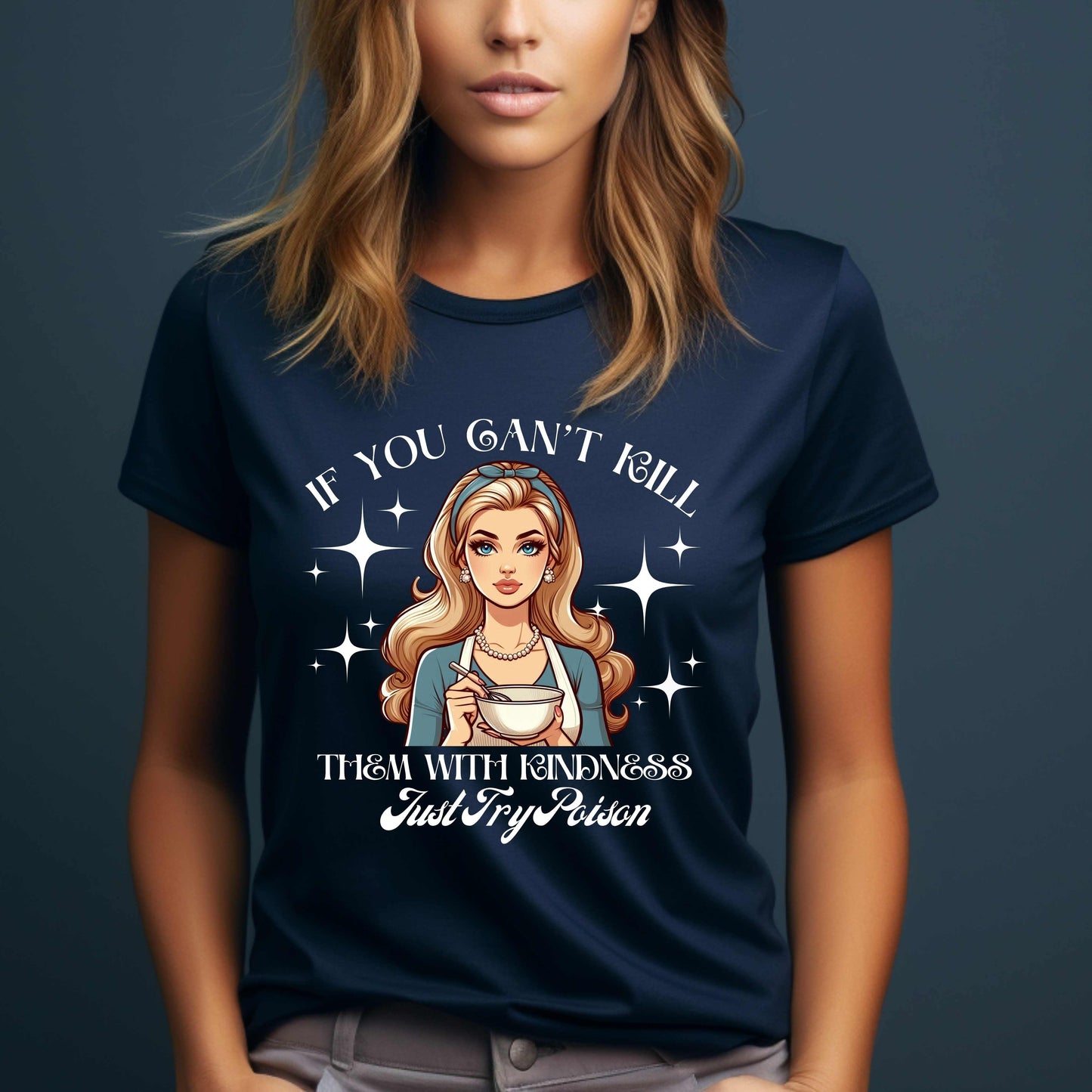 If You Can't Kill Them With Kindness Vintage T-Shirt