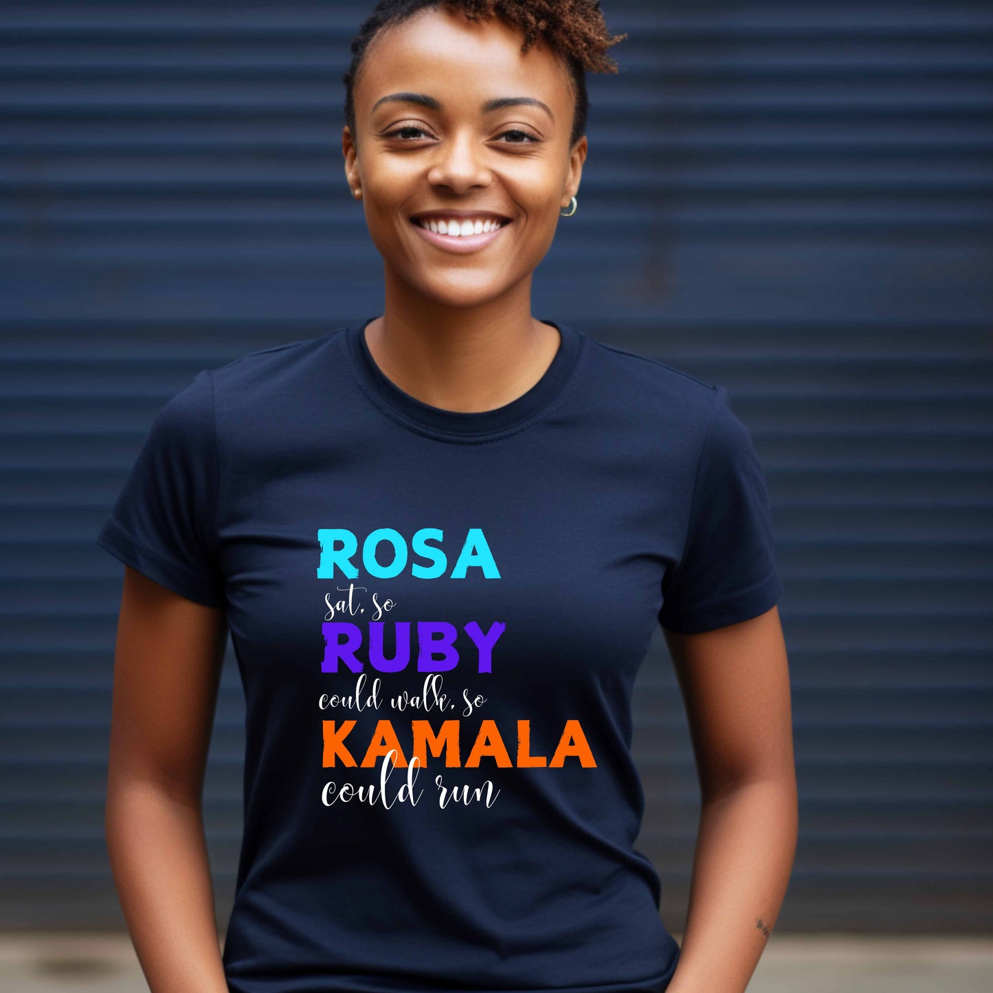 Rosa Sat So, Ruby Could Walk, So Kamala Could Run T-Shirt.
