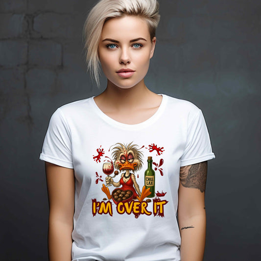 I'm Over It Funny Wine Lovers Women T-Shirt