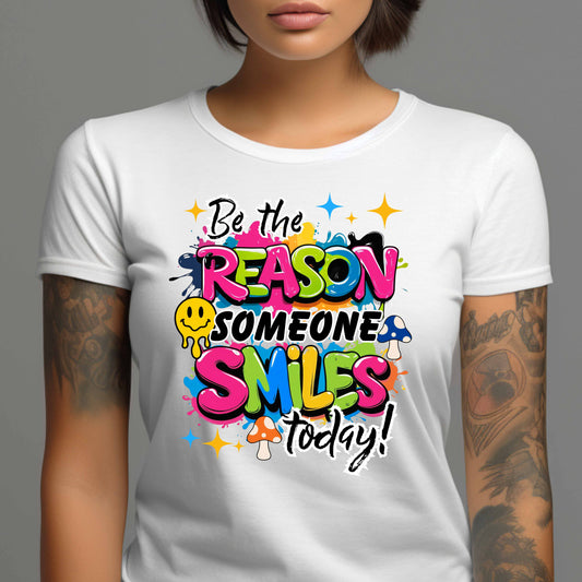 Be The Reason Someone Smiles Today T-Shirt