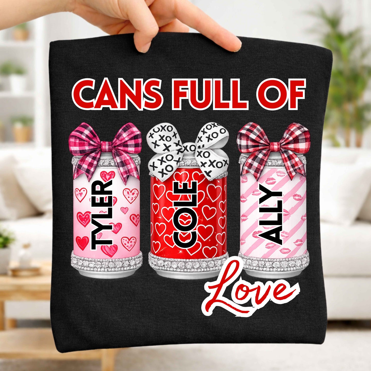 Customizable Valentine's Cans T-Shirt | Great Gift for Mom, Grandma and Best Friends