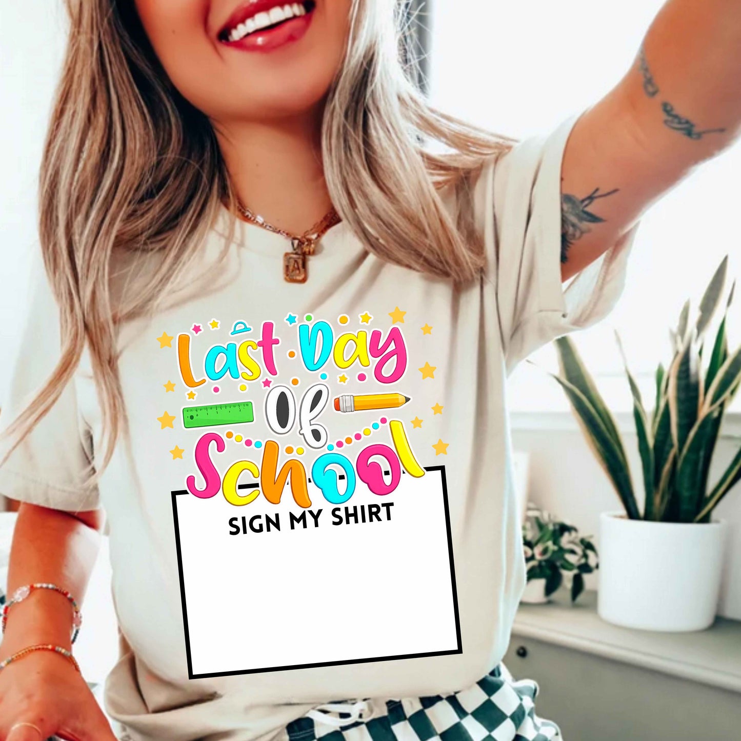 Last Day of School Sign  My Shirt T-Shirt