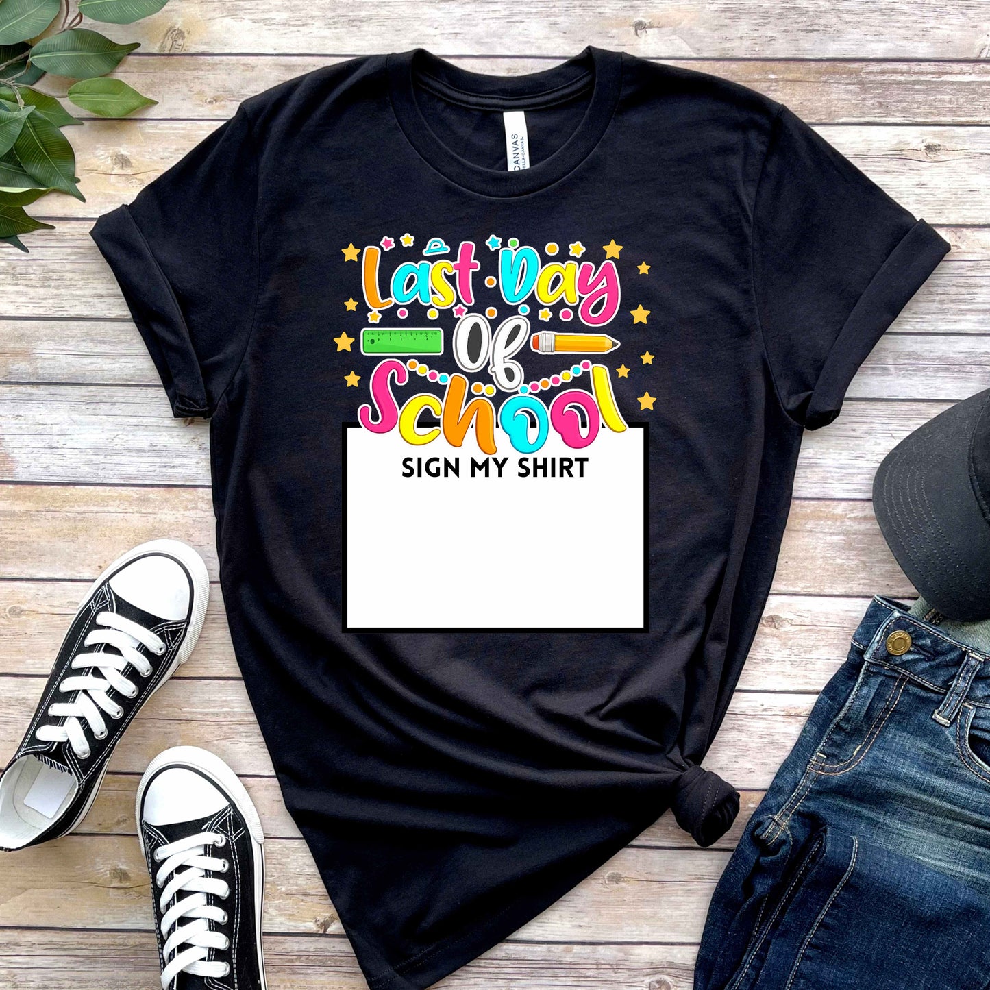 Last Day of School Sign  My Shirt T-Shirt