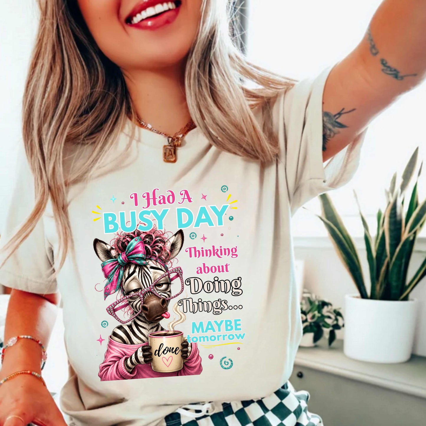 I Had A  Busy Day Funny T-Shirt