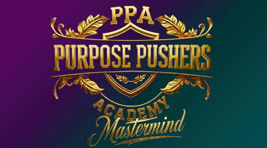 Purpose Pushers Academy 6 Months Mastermind
